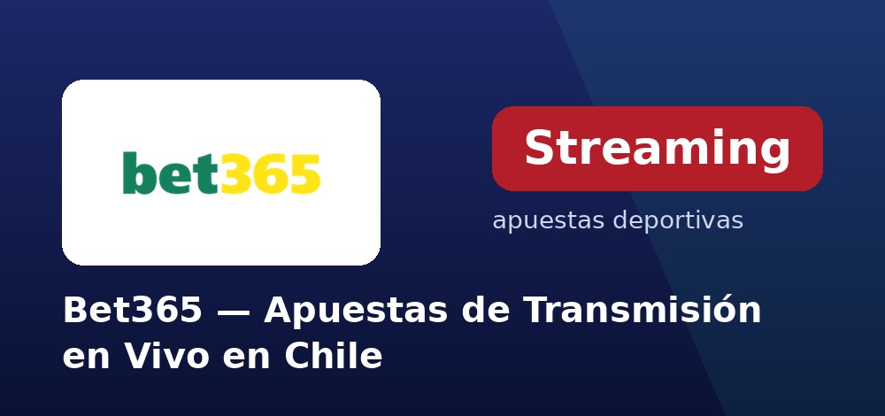 Streaming de fútbol en directo en bet365 desde Chile
