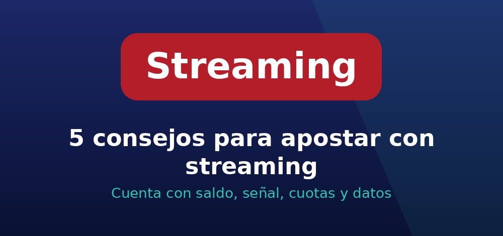 Consejos para el streaming de apuestas en Chile