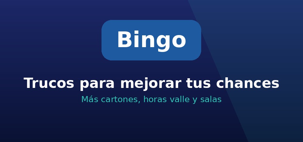 Trucos para ganar al bingo online: más cartones, horas valle y salas con menos jugadores