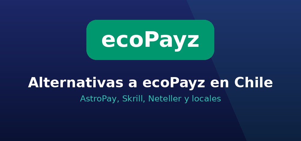 Mejores alternativas a ecoPayz (Payz) en casas de apuestas de Chile