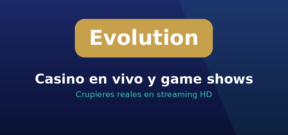 Casino en vivo y game shows de Evolution con crupieres reales en streaming HD