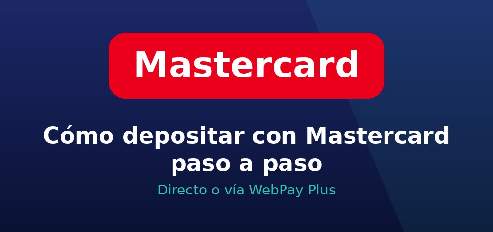 Cómo depositar con Mastercard paso a paso en casas de apuestas de Chile