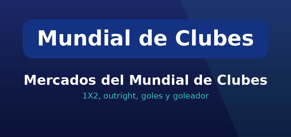 Mercados de apuestas del Mundial de Clubes en Chile