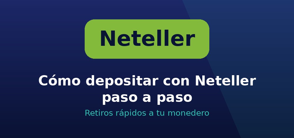 Cómo depositar con Neteller paso a paso en casas de apuestas de Chile