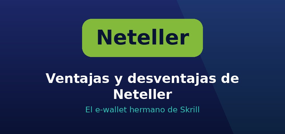 Ventajas y desventajas de Neteller en casas de apuestas de Chile