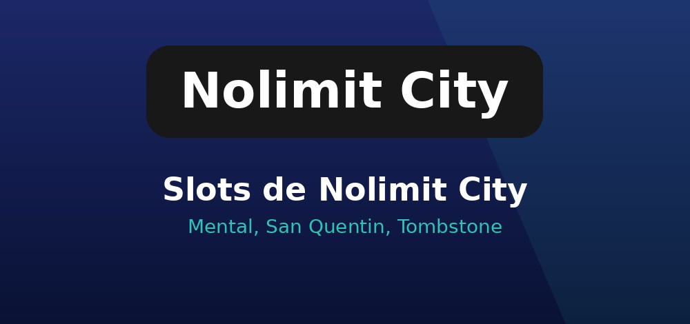 Slots de Nolimit City como Mental, San Quentin y Tombstone disponibles en Chile