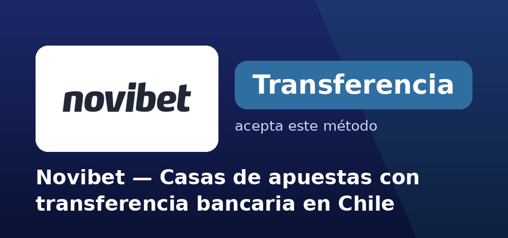 Novibet - Casas de apuestas con transferencia bancaria en Chile