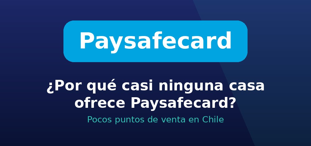 Disponibilidad de Paysafecard en casas de apuestas de Chile