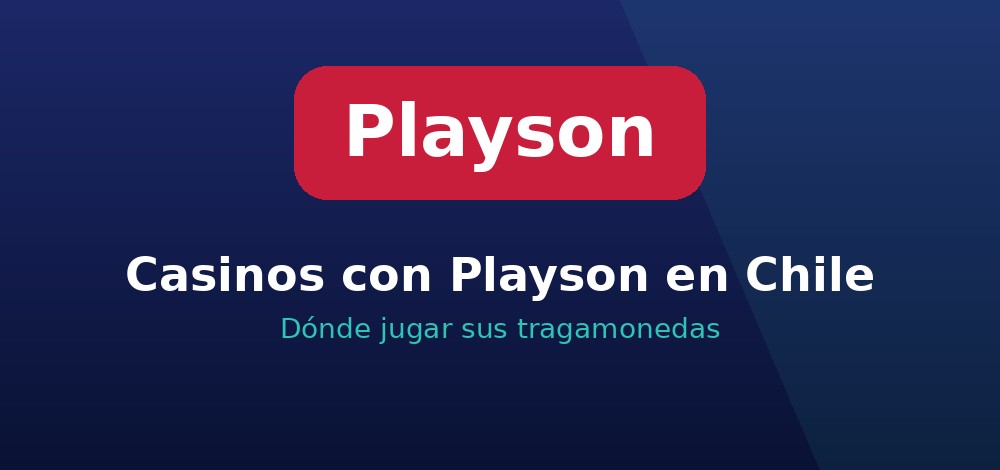 Casinos con Playson en Chile donde jugar sus tragamonedas en pesos chilenos (CLP)