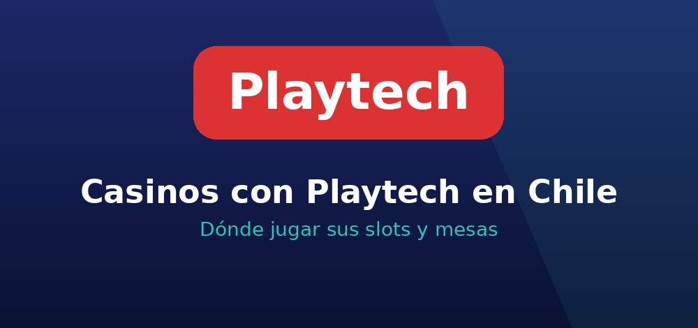 Casinos con juegos de Playtech en Chile para jugar slots y mesas en CLP