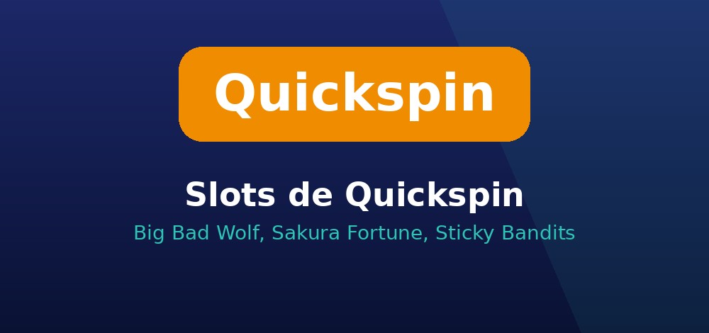 Slots de Quickspin: Big Bad Wolf, Sakura Fortune y Sticky Bandits disponibles desde Chile