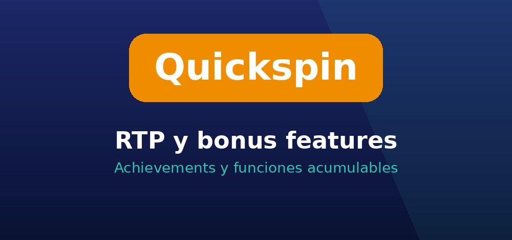 RTP y bonus features de las tragamonedas Quickspin con su Achievements Engine y funciones acumulables