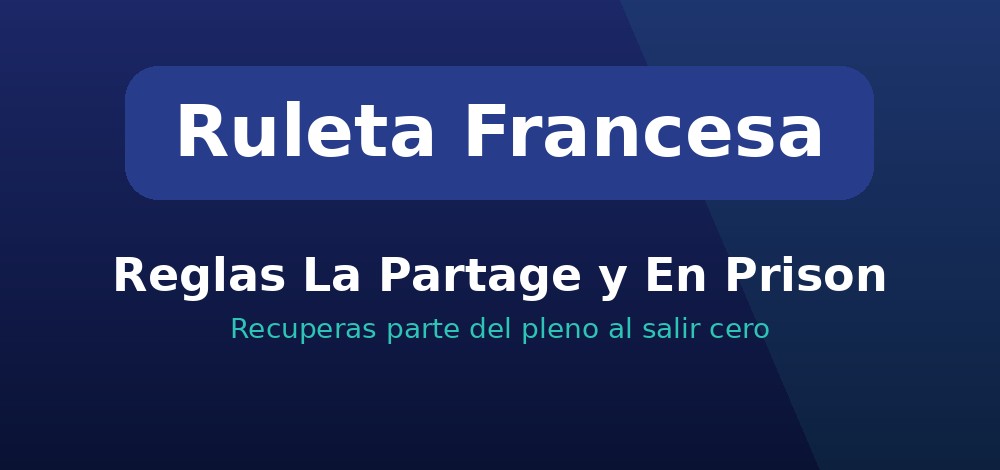 Reglas La Partage y En Prison de la ruleta francesa que reducen la ventaja de casa