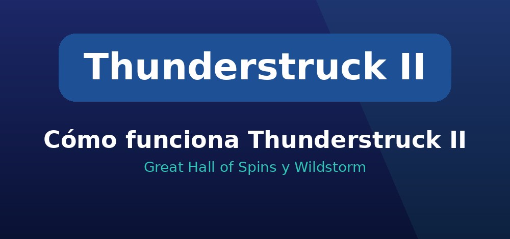 Cómo funciona Thunderstruck II: Great Hall of Spins y función Wildstorm