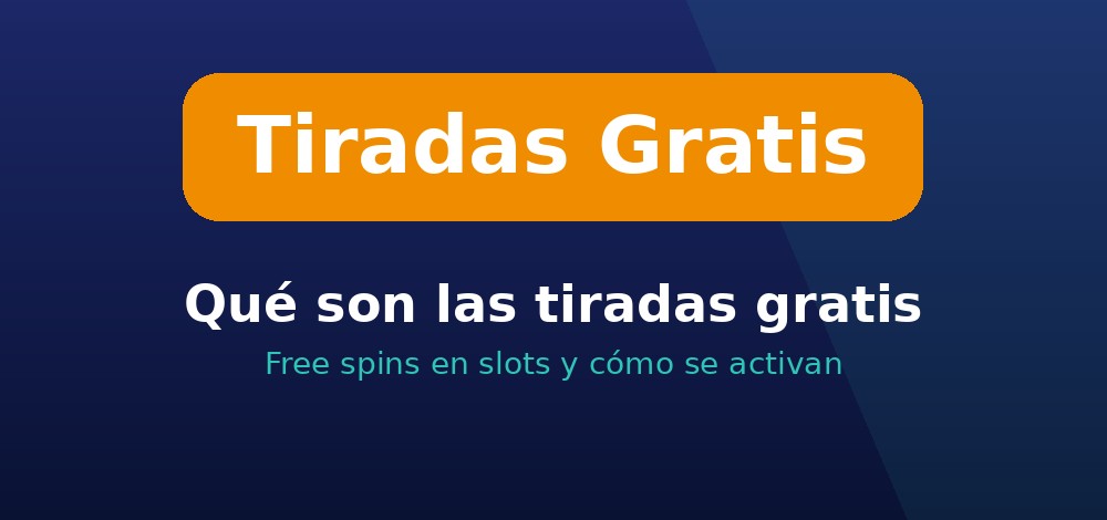 Qué son las tiradas gratis o free spins en las tragamonedas online