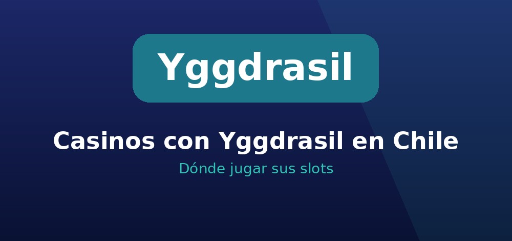 Casinos con slots de Yggdrasil en Chile: dónde jugarlas en CLP